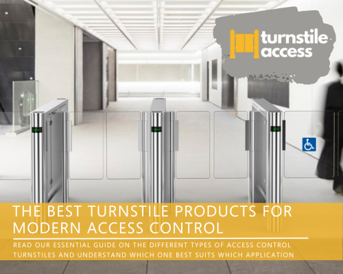The Best Turnstile Products for Modern Access Control