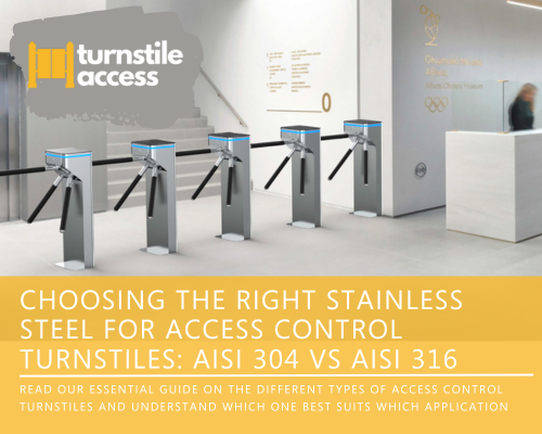 Choosing the Right Stainless Steel for Access Control Turnstiles: AISI 304 vs AISI 316